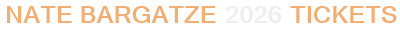 Nate Bargatze 2026 Tickets